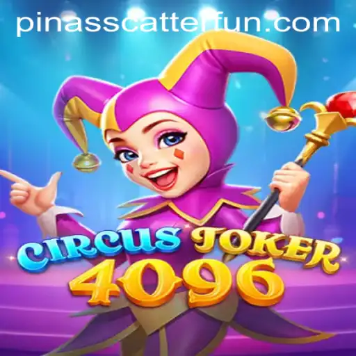 CircusJoker4096: An Exciting Dive into the World of PINASSCATTER