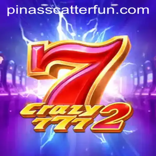 Unveiling the Thrills of Crazy7772 and PINASSCATTER: A New Era in Gaming
