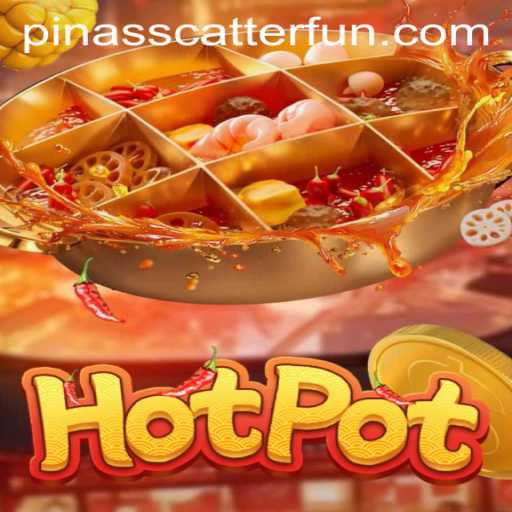 Hotpot: A Captivating Game with the Thrills of PINASSCATTER