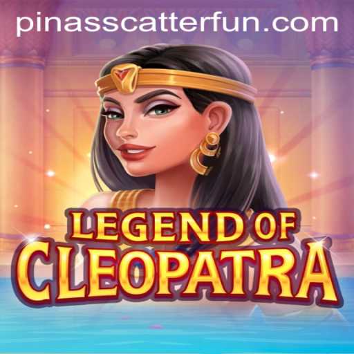 Discover the Thrilling World of LegendOfCleopatra and the Exciting PINASSCATTER Feature