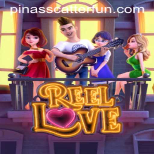 Exploring the Exciting World of ReelLove and the Mystery of PINASSCATTER