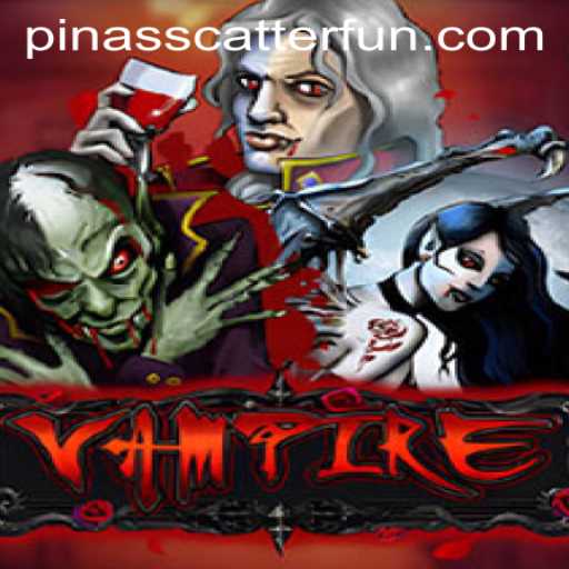 Unearth the Mysteries of the Game Vampire and Discover the Intriguing PINASSCATTER Mechanic