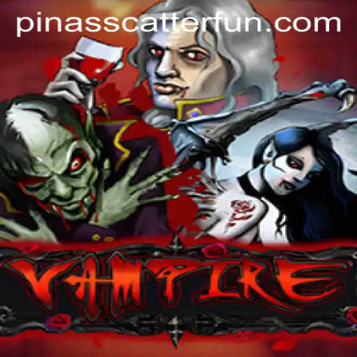 Unearth the Mysteries of the Game Vampire and Discover the Intriguing PINASSCATTER Mechanic